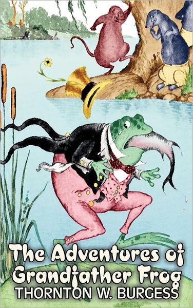 The Adventures of Grandfather Frog [ePUB]